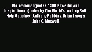 Read Motivational Quotes: 1360 Powerful and Inspirational Quotes by The World's Leading Self-Help
