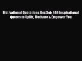 Read Motivational Quotations Box Set: 646 Inspirational Quotes to Uplift Motivate & Empower