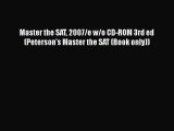 Read Master the SAT 2007/e w/o CD-ROM 3rd ed (Peterson's Master the SAT (Book only)) Ebook