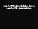 Read Essays That Will Get You into College (Barron's Essays That Will Get You Into College)