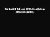 Read The Best 373 Colleges 2011 Edition (College Admissions Guides) Ebook Free