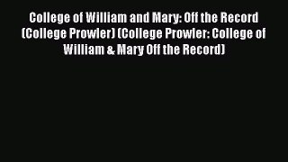Download College of William and Mary: Off the Record (College Prowler) (College Prowler: College
