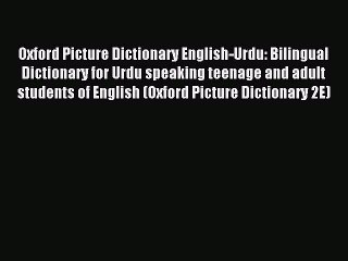 Download Video: Read Oxford Picture Dictionary English-Urdu: Bilingual Dictionary for Urdu speaking teenage