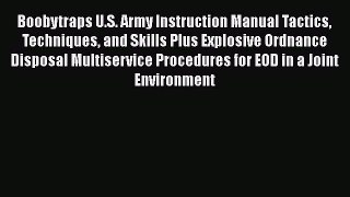 Download Boobytraps U.S. Army Instruction Manual Tactics Techniques and Skills Plus Explosive