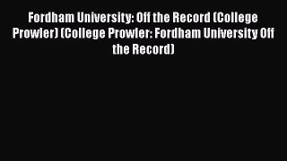 Read Fordham University: Off the Record (College Prowler) (College Prowler: Fordham University
