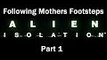Alien: Isolation - Part 1 - Following Mothers Footsteps