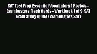 Read SAT Test Prep Essential Vocabulary 1 Review--Exambusters Flash Cards--Workbook 1 of 9: