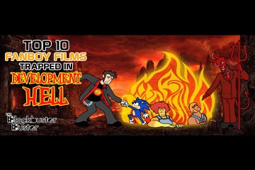 Top 10 Fanboy Films Trapped in Development Hell