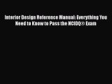 Read Interior Design Reference Manual: Everything You Need to Know to Pass the NCIDQÂ® Exam