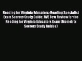 Read Reading for Virginia Educators: Reading Specialist Exam Secrets Study Guide: RVE Test