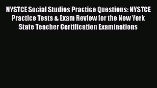 Read NYSTCE Social Studies Practice Questions: NYSTCE Practice Tests & Exam Review for the