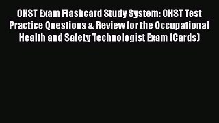 Download OHST Exam Flashcard Study System: OHST Test Practice Questions & Review for the Occupational
