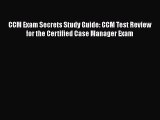 Read CCM Exam Secrets Study Guide: CCM Test Review for the Certified Case Manager Exam Ebook