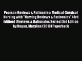 Read Pearson Reviews & Rationales: Medical-Surgical Nursing with Nursing Reviews & Rationales