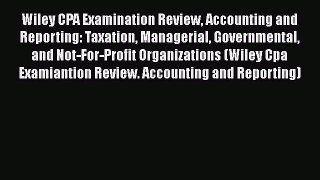 Read Wiley CPA Examination Review Accounting and Reporting: Taxation Managerial Governmental