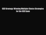 Read GED Strategy: Winning Multiple Choice Strategies for the GED Exam Ebook Free