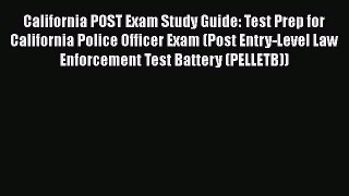 Read California POST Exam Study Guide: Test Prep for California Police Officer Exam (Post Entry-Level