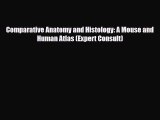 Read Book Comparative Anatomy and Histology: A Mouse and Human Atlas (Expert Consult) ebook