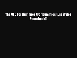 Download The GED For Dummies (For Dummies (Lifestyles Paperback)) Ebook Free