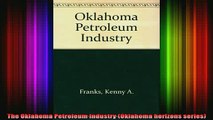 READ book  The Oklahoma Petroleum Industry Oklahoma horizons series Full EBook