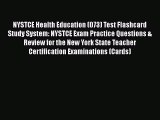 Read NYSTCE Health Education (073) Test Flashcard Study System: NYSTCE Exam Practice Questions