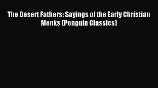 Read The Desert Fathers: Sayings of the Early Christian Monks (Penguin Classics) Ebook Free