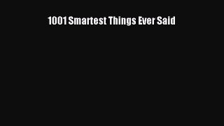Read 1001 Smartest Things Ever Said Ebook Free