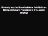 Read Book Minimally Invasive Musculoskeletal Pain Medicine (Minimally Invasive Procedures in