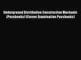 Read Underground Distribution Construction Mechanic(Passbooks) (Career Examination Passbooks)
