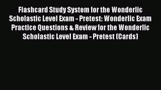 Read Flashcard Study System for the Wonderlic Scholastic Level Exam - Pretest: Wonderlic Exam