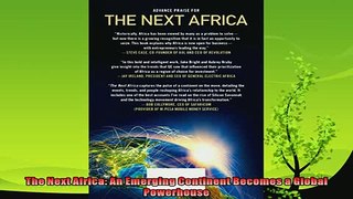 there is  The Next Africa An Emerging Continent Becomes a Global Powerhouse