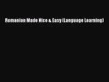 Download Romanian Made Nice & Easy (Language Learning) PDF Online