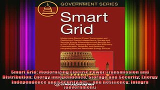 READ book  Smart Grid Modernizing Electric Power Transmission and Distribution Energy Independence Full EBook