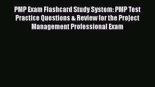 Read PMP Exam Flashcard Study System: PMP Test Practice Questions & Review for the Project