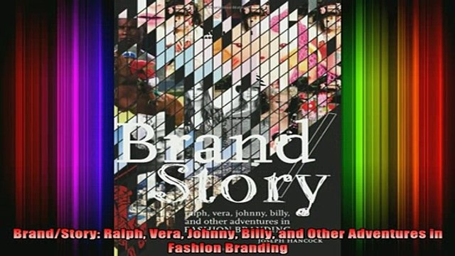 Free Full PDF Downlaod BrandStory Ralph Vera Johnny Billy and Other Adventures in Fashion Branding Full EBook