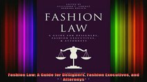 READ book  Fashion Law A Guide for Designers Fashion Executives and Attorneys Full EBook