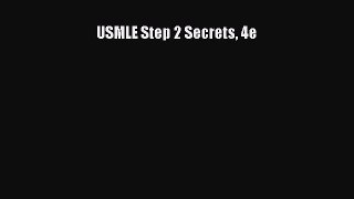 Read USMLE Step 2 Secrets 4e Ebook Free
