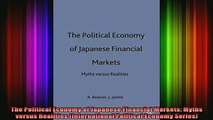 Free Full PDF Downlaod  The Political Economy of Japanese Financial Markets Myths versus Realities International Full Free