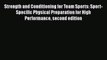 Read Book Strength and Conditioning for Team Sports: Sport-Specific Physical Preparation for