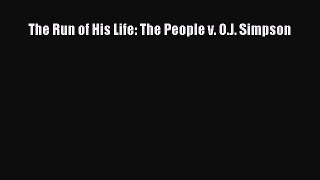 Read The Run of His Life: The People v. O.J. Simpson Ebook Free