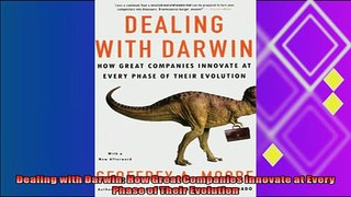 complete  Dealing with Darwin How Great Companies Innovate at Every Phase of Their Evolution