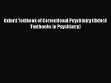 Download Oxford Textbook of Correctional Psychiatry (Oxford Textbooks in Psychiatry) PDF Online