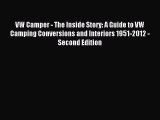 Download VW Camper - The Inside Story: A Guide to VW Camping Conversions and Interiors 1951-2012