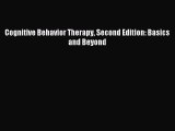 Read Cognitive Behavior Therapy Second Edition: Basics and Beyond Ebook Free