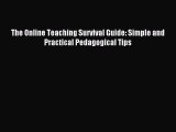 Read The Online Teaching Survival Guide: Simple and Practical Pedagogical Tips Ebook Free