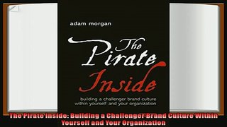 behold  The Pirate Inside Building a Challenger Brand Culture Within Yourself and Your