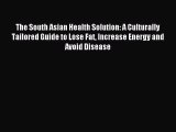 Download The South Asian Health Solution: A Culturally Tailored Guide to Lose Fat Increase