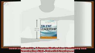 complete  Talent Leadership A Proven Method for Identifying and Developing HighPotential Employees