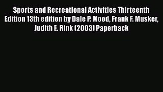 Read Book Sports and Recreational Activities Thirteenth Edition 13th edition by Dale P. Mood