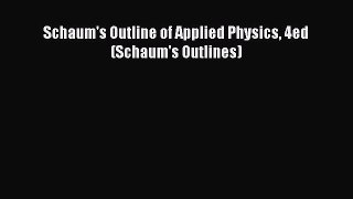 Download Schaum's Outline of Applied Physics 4ed (Schaum's Outlines) PDF Free